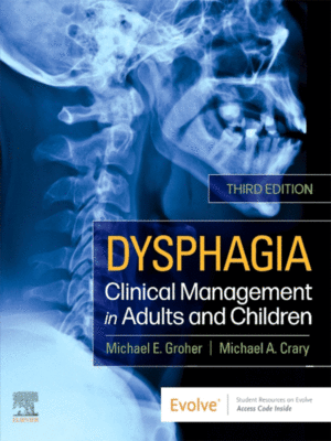 Dysphagia: Clinical Management in Adults and Children, 3rd Edition