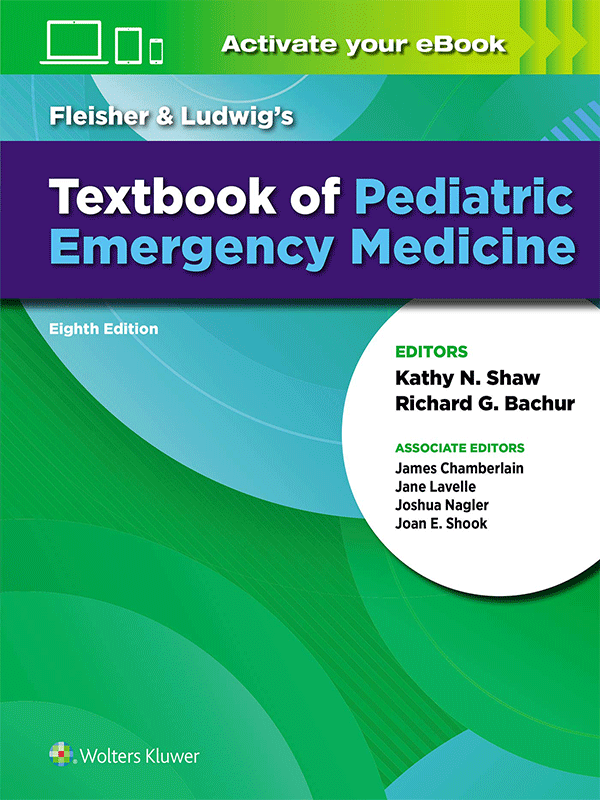 Fleisher & Ludwig's Textbook of Pediatric Emergency Medicine, 8th Edition