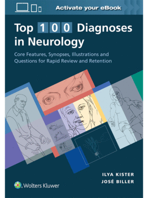Top 100 Diagnoses in Neurology: Core Features, Synopses, Illustrations and Questions for Rapid Review and Retention