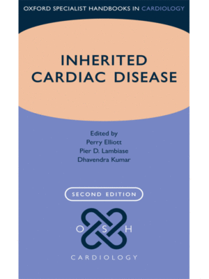 Inherited Cardiac Disease, 2nd Edition (Oxford Specialist Handbook in Cardiology)
