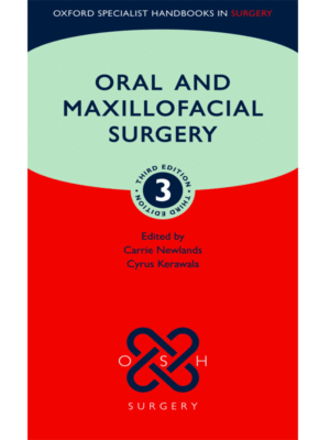 Oral and Maxillofacial Surgery, 3rd Edition (Oxford Specialty Handbook in Surgery)