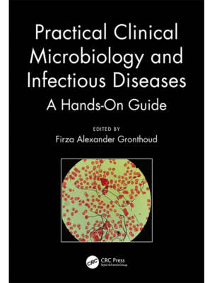 Practical Clinical Microbiology and Infectious Diseases: A Hands-On Guide