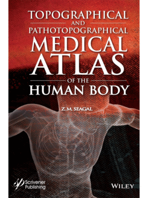 Topographical and Pathotopographical Medical Atlas of the Human Body