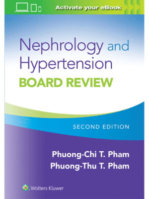 Nephrology and Hypertension Board Review, 2nd Edition