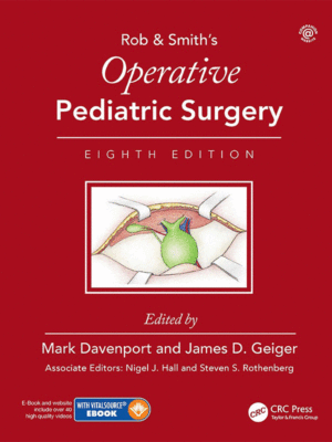 Rob & Smith's Operative Pediatric Surgery, 8th Edition