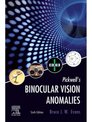 Pickwell's Binocular Vision Anomalies, 6th Edition