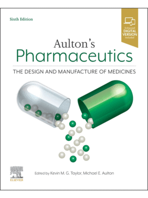 Aulton's Pharmaceutics: The Design and Manufacture of Medicines, 6th Edition