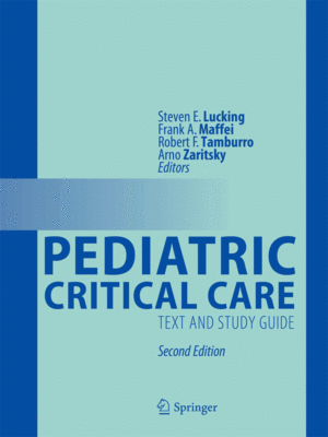 Pediatric Critical Care: Text and Study Guide, 2nd Edition
