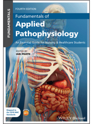 Fundamentals of Applied Pathophysiology: An Essential Guide for Nursing and Healthcare Students, 4th Edition