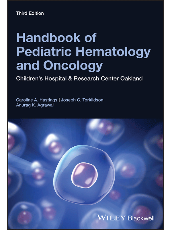 Handbook of Pediatric Hematology and Oncology: Children's Hospital and Research Center Oakland, 3rd Edition