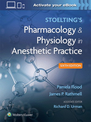 Stoelting's Pharmacology & Physiology in Anesthetic Practice, 6th Edition