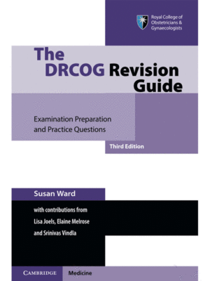The DRCOG Revision Guide: Examination Preparation and Practice Questions, 3rd Edition