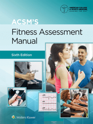 ACSM's Fitness Assessment Manual, 6th Edition