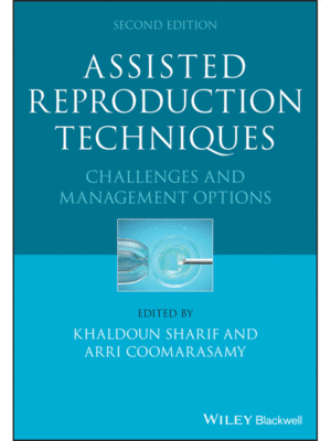 Assisted Reproduction Techniques: Challenges and Management Options, 2nd Edition