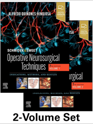 Schmidek and Sweet Operative Neurosurgical Techniques: Indications, Methods and Results, 2-Volume Set, 7th Edition