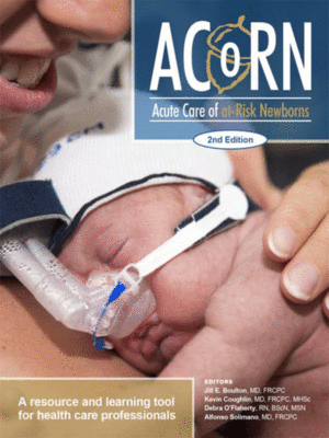 ACoRN: Acute Care of at-Risk Newborns (A Resource and Learning Tool for Health Care Professionals), 2nd Edition