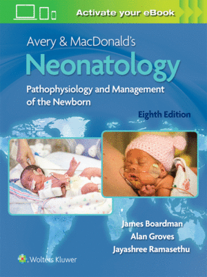 Avery & MacDonald's Neonatology: Pathophysiology and Management of the Newborn, 8th Edition
