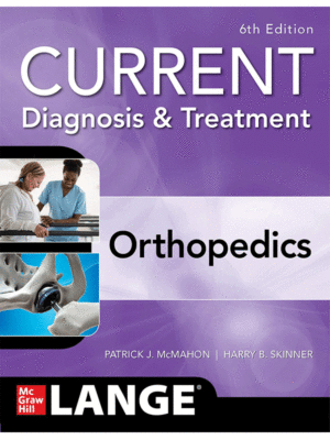 Current Diagnosis & Treatment: Orthopedics, 6th Edition