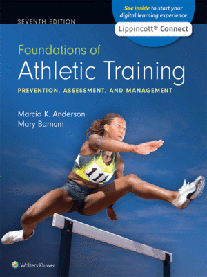 Foundations of Athletic Training: Prevention, Assessment and Management, 7th Edition