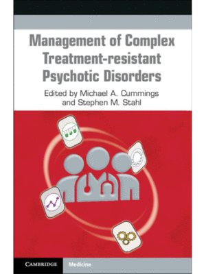 Management of Complex Treatment-resistant Psychotic Disorders
