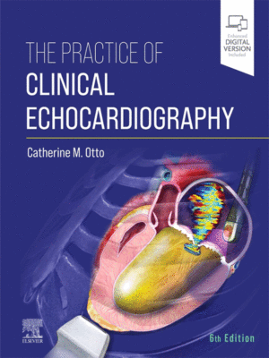 The Practice of Clinical Echocardiography by Otto, 6th Edition