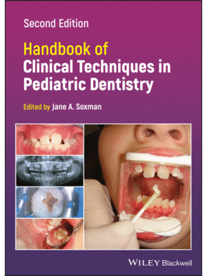 Handbook of Clinical Techniques in Pediatric Dentistry, 2nd Edition