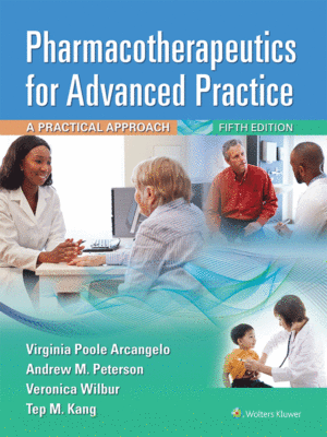 Pharmacotherapeutics for Advanced Practice: A Practical Approach, 5th Edition