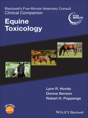 Blackwell's Five-Minute Veterinary Consult Clinical Companion: Equine Toxicology