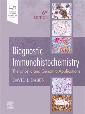 Diagnostic Immunohistochemistry: Theranostic and Genomic Applications, 6th Edition