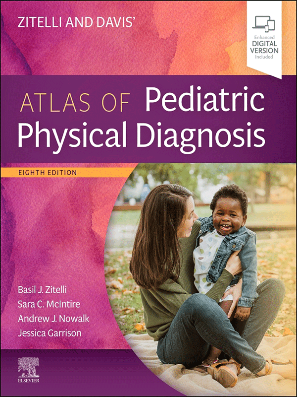 Zitelli and Davis' Atlas of Pediatric Physical Diagnosis, 8th Edition