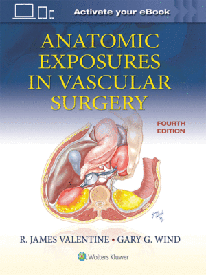 Anatomic Exposures in Vascular Surgery, 4th Edition