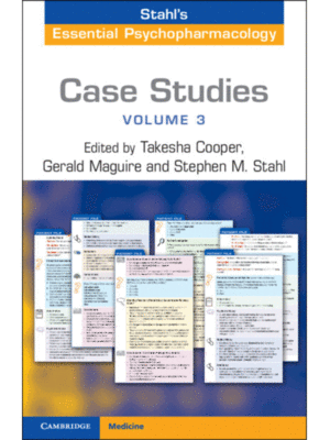 Case Studies: Stahl's Essential Psychopharmacology (Volume 3)