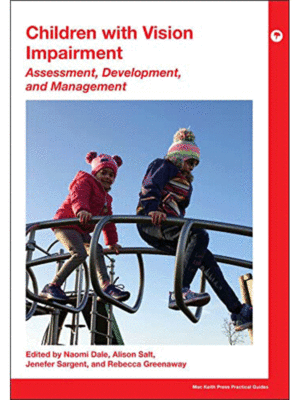 Children with Vision Impairment: Assessment, Development and Management