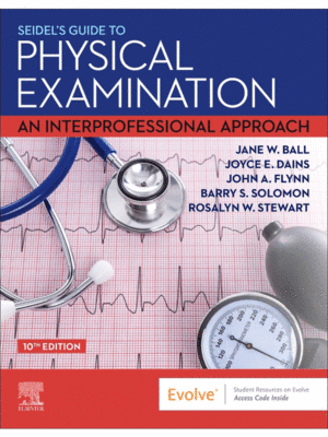 Seidel's Guide to Physical Examination: An Interprofessional Approach, 10th Edition