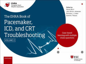 The EHRA Book of Pacemaker, ICD and CRT Troubleshooting (Case-based Learning with Multiple Choice Questions), 2nd Edition