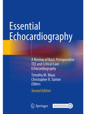 Essential Echocardiography: A Review of Basic Perioperative TEE and Critical Care Echocardiography, 2nd Edition