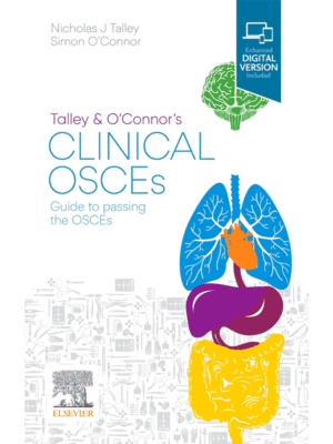 Talley and O'Connor's Clinical OSCEs: Guide to Passing the OSCEs