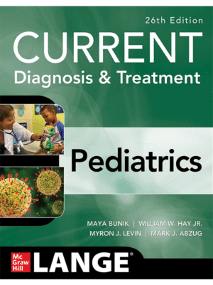 Current Diagnosis & Treatment: Pediatrics, 26th Edition