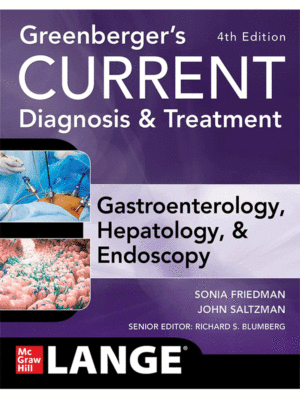 Greenberger's Current Diagnosis & Treatment: Gastroenterology, Hepatology, & Endoscopy, 4th International Edition