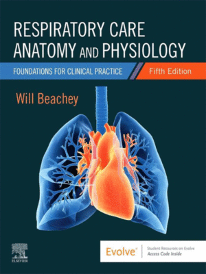 Respiratory Care Anatomy and Physiology: Foundations for Clinical Practice, 5th Edition