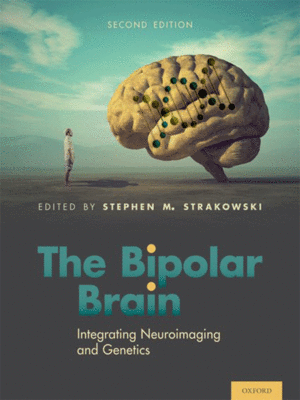The Bipolar Brain: Integrating Neuroimaging and Genetics, 2nd Edition