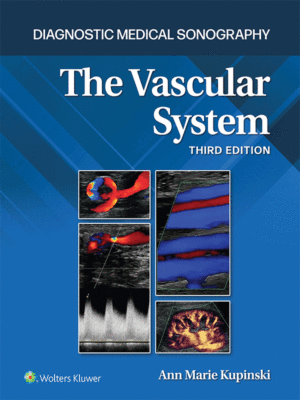 Diagnostic Medical Sonography: The Vascular System, 3rd Edition