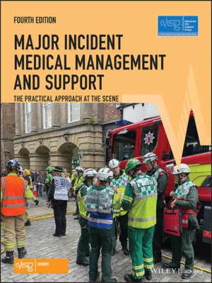Major Incident Medical Management and Support: The Practical Approach at the Scene, 4th Edition