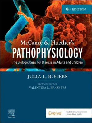 McCance & Huether’s Pathophysiology: The Biologic Basis for Disease in Adults and Children, 9th Edition