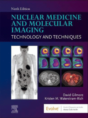 Nuclear Medicine and Molecular Imaging: Technology and Techniques, 9th Edition