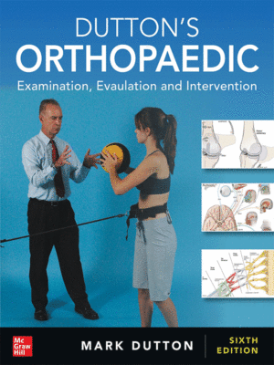 Dutton's Orthopaedic: Examination, Evaluation and Intervention, 6th Edition
