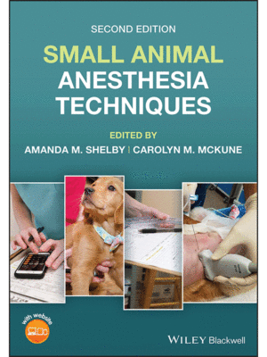 Small Animal Anesthesia Techniques, 2nd Edition