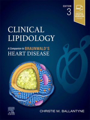 Clinical Lipidology: A Companion to Braunwald’s Heart Disease, 3rd Edition