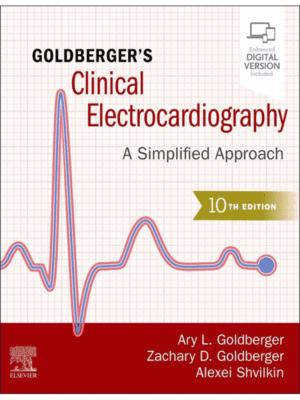 Goldberger's Clinical Electrocardiography: A Simplified Approach, 10th Edition