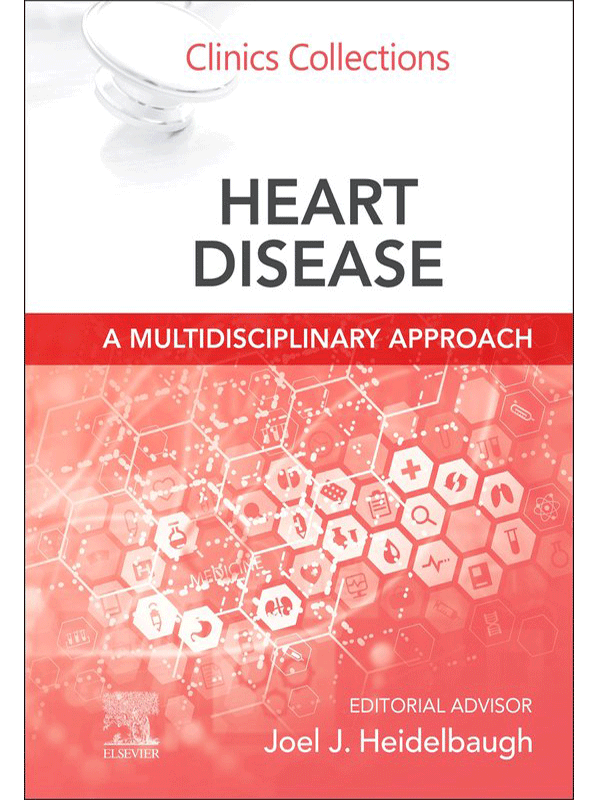 Heart Disease: A Multidisciplinary Approach, Volume 13C Heart Disease: A Multidisciplinary Approach, Volume 13C